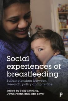 Social experiences of breastfeeding : Building bridges between research, policy and practice