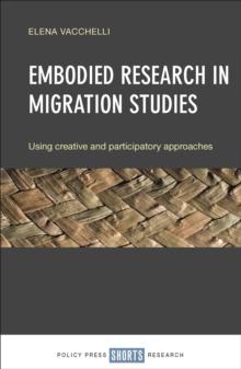 Embodied research in migration studies : Using creative and participatory approaches