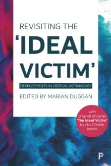 Revisiting the 'Ideal Victim' : Developments in Critical Victimology