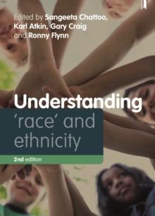 Understanding 'Race' and Ethnicity : Theory, History, Policy, Practice