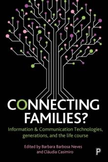 Connecting Families? : Information & Communication Technologies, generations, and the life course