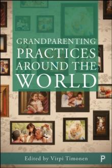 Grandparenting practices around the world : Reshaping family