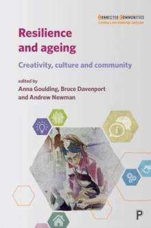 Resilience and ageing : creativity, culture and community