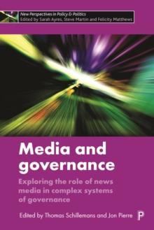 Media and governance : Exploring the role of news media in complex systems of governance