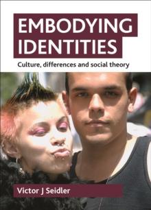 Embodying identities : Culture, differences and social theory