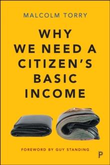 Why We Need a Citizen's Basic Income : The desirability and implementation of an unconditional income