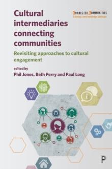 Cultural Intermediaries Connecting Communities : Revisiting Approaches to Cultural Engagement