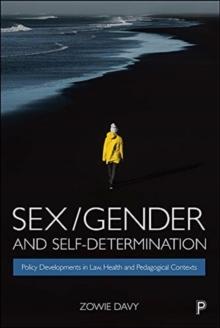 Sex/Gender and Self-Determination : Policy Developments in Law, Health and Pedagogical Contexts