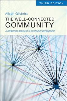 The Well-Connected Community : A Networking Approach to Community Development