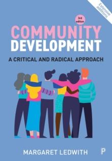 Community Development : A Critical and Radical Approach