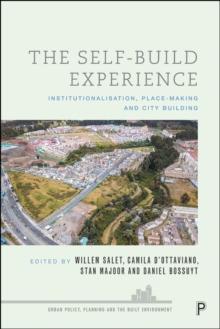 The Self-Build Experience : Institutionalisation, Place-Making and City Building