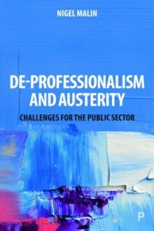 De-Professionalism and Austerity : Challenges for the Public Sector