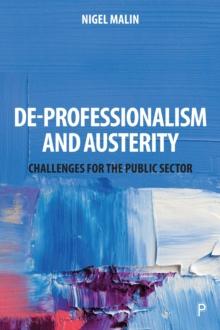 De-Professionalism and Austerity : Challenges for the Public Sector