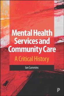 Mental Health Services and Community Care : A Critical History