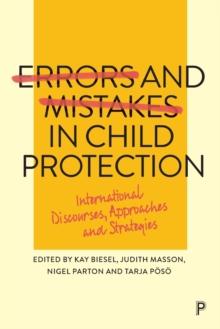 Errors and Mistakes in Child Protection : International Discourses, Approaches and Strategies