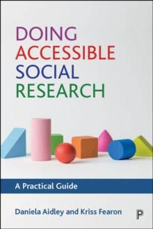 Doing Accessible Social Research : A Practical Guide