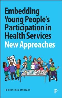 Embedding Young People's Participation in Health Services : New Approaches