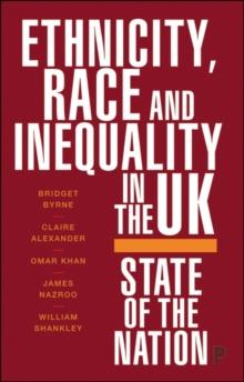 Ethnicity, Race and Inequality in the UK : State of the Nation