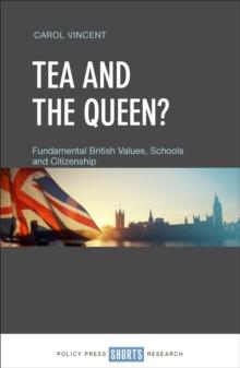 Tea And The Queen? : Fundamental British Values, Schools and Citizenship