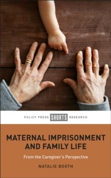 Maternal Imprisonment and Family Life : From the Caregiver's Perspective