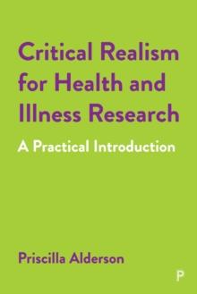 Critical Realism for Health and Illness Research : A Practical Introduction