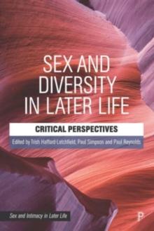 Sex and Diversity in Later Life : Critical Perspectives