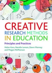 Creative Research Methods in Education : Principles and Practices