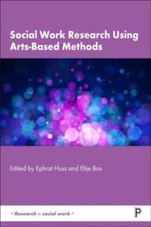 Social Work Research Using Arts-Based Methods