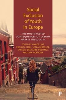 Social Exclusion of Youth in Europe : The Multifaceted Consequences of Labour Market Insecurity