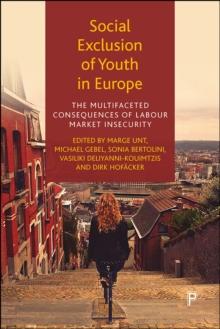 Social Exclusion of Youth in Europe : The Multifaceted Consequences of Labour Market Insecurity