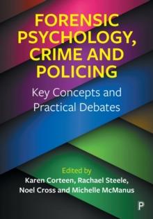 Forensic Psychology, Crime and Policing : Key Concepts and Practical Debates