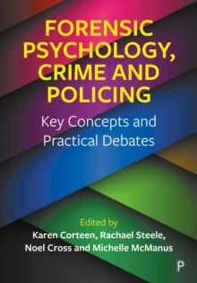 Forensic Psychology, Crime and Policing : Key Concepts and Practical Debates