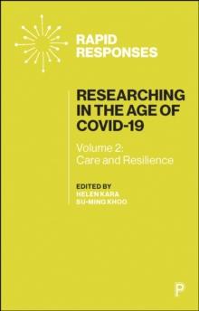 Researching in the Age of COVID-19 : Volume II: Care and Resilience