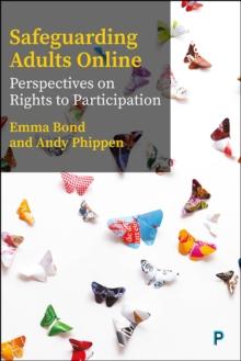 Safeguarding Adults Online : Perspectives on Rights to Participation