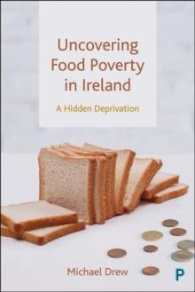 Uncovering Food Poverty in Ireland : A Hidden Deprivation