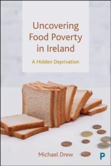 Uncovering Food Poverty in Ireland : A Hidden Deprivation