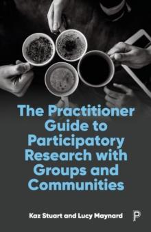 The Practitioner Guide to Participatory Research with Groups and Communities