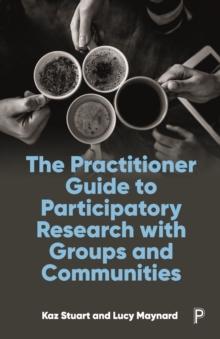 The Practitioner Guide to Participatory Research with Groups and Communities