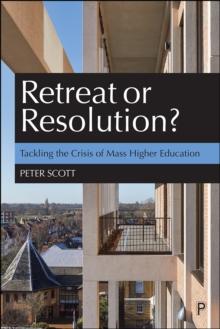 Retreat or Resolution? : Tackling the Crisis of Mass Higher Education