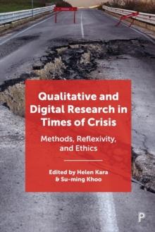 Qualitative and Digital Research in Times of Crisis : Methods, Reflexivity, and Ethics