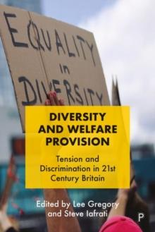 Diversity and Welfare Provision : Tension and Discrimination in 21st Century Britain