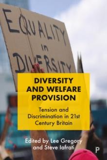 Diversity and Welfare Provision : Tension and Discrimination in 21st Century Britain