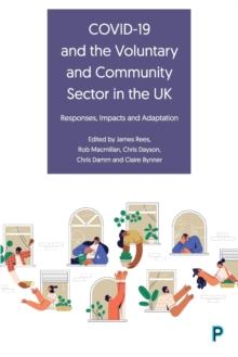 COVID-19 and the Voluntary and Community Sector in the UK : Responses, Impacts and Adaptation