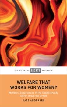 Welfare That Works for Women? : Mothers Experiences of the Conditionality within Universal Credit