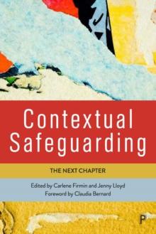 Contextual Safeguarding : The Next Chapter