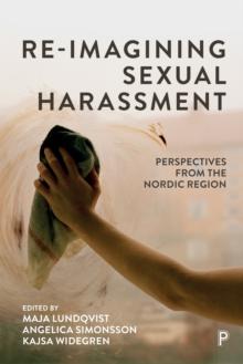 Re-Imagining Sexual Harassment : Perspectives from the Nordic Region