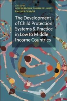 The Development Of Child Protection Systems And Practice In Low- To Middle-Income Countries