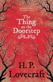 The Thing on the Doorstep (Fantasy and Horror Classics) : With a Dedication by George Henry Weiss