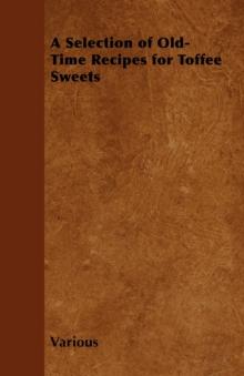 A Selection of Old-Time Recipes for Toffee Sweets