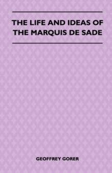 The Life and Ideas of the Marquis de Sade